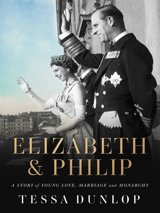 Title details for Elizabeth & Philip by Tessa Dunlop - Wait list